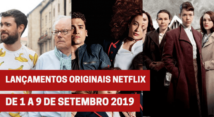 Lançamentos originais Netflix: De 1 a 9 de setembro 2019