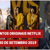 Lançamentos originais Netflix: De 22 a até 30 de setembro 2019
