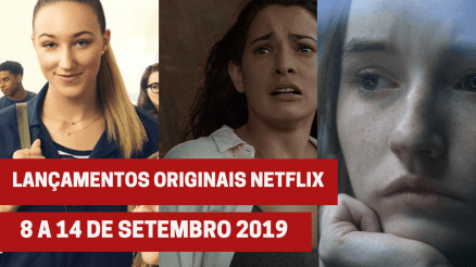 Lançamentos originais Netflix: De 8 a 14 de setembro 2019