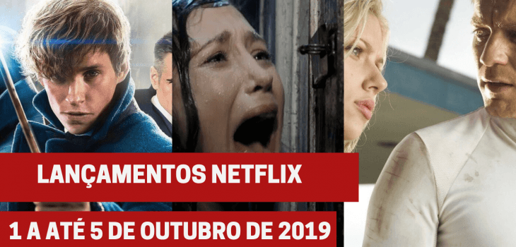 Lançamentos Netflix 1 a 5 de outubro 2019