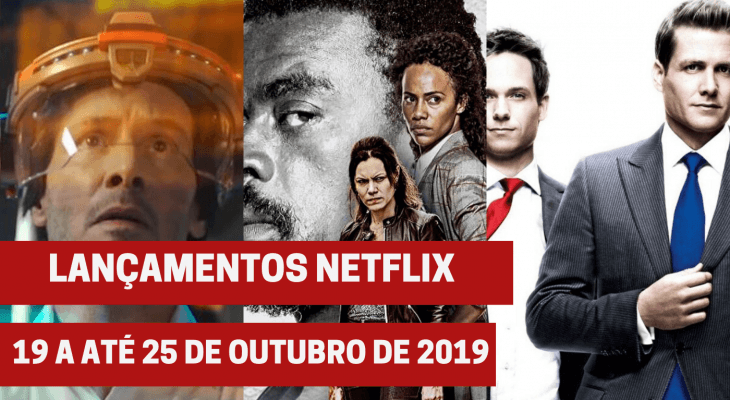 Lançamentos Netflix: De 19 a até 25 de outubro de 2019